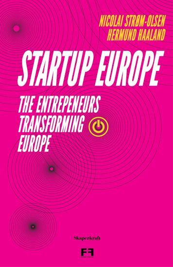 Startup Europe - The entrepreneurs transforming Europe - cover