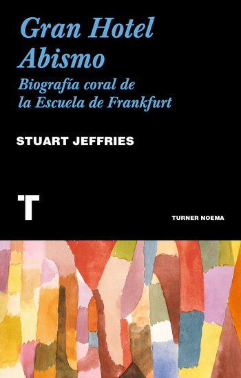 Gran Hotel Abismo - Biografía coral de la Escuela de Frankfurt - cover