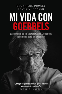Mi vida con Goebbels - La historia de la secretaria de Goebbels: lecciones para el presente