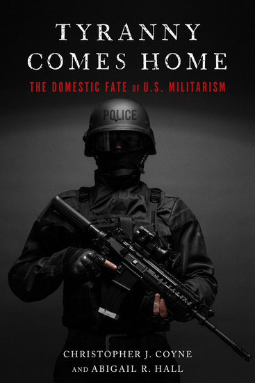 Tyranny Comes Home - The Domestic Fate of US Militarism - cover