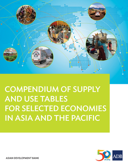 Compendium of Supply and Use Tables for Selected Economies in Asia and the Pacific - cover