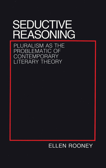 Seductive Reasoning - Pluralism as the Problematic of Contemporary Literary Theory - cover