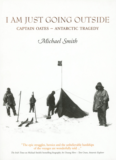 I Am Just Going Outside: Captain Oates - Antarctic Tragedy - cover