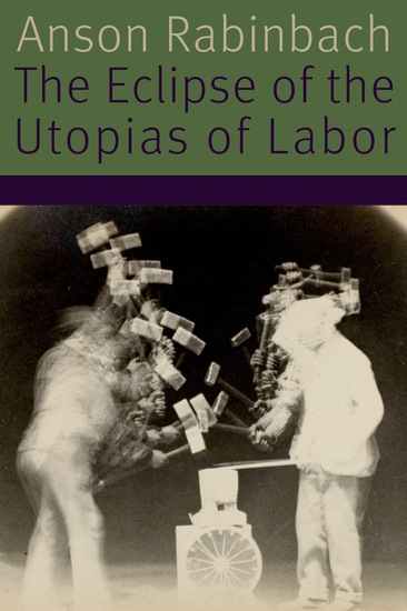 The Eclipse of the Utopias of Labor - cover