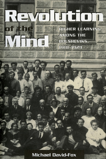 Revolution of the Mind - Higher Learning among the Bolsheviks 1918–1929 - cover