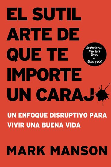 El sutil arte de que te importe un caraj* - Un enfoque disruptivo para vivir una buena vida - cover