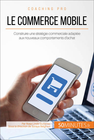 Le commerce mobile - Construire une stratégie commerciale adaptée aux nouveaux comportements d’achat - cover