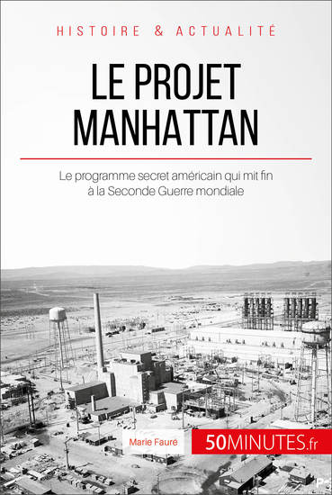 Le projet Manhattan - Le programme secret américain qui mit fin à la Seconde Guerre mondiale - cover