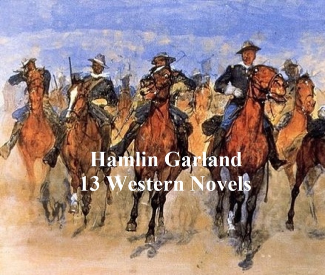 Hamlin Garland: 13 western novels - cover