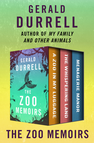 The Zoo Memoirs - A Zoo in My Luggage The Whispering Land and Menagerie Manor - cover