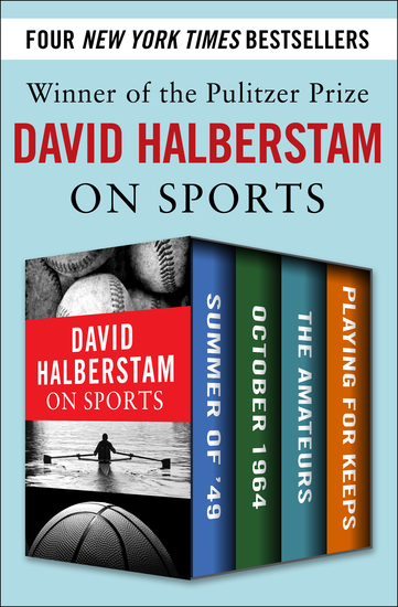 David Halberstam on Sports - Summer of '49 October 1964 The Amateurs Playing for Keeps - cover