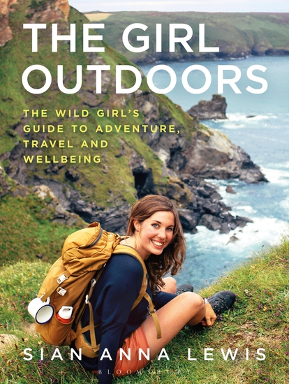 The Girl Outdoors - The Wild Girl’s Guide to Adventure Travel and Wellbeing - cover