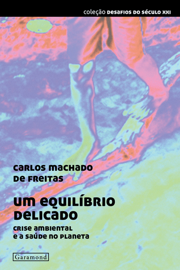 Um equilíbrio delicado: - crise ambiental e a saúde no planeta - cover