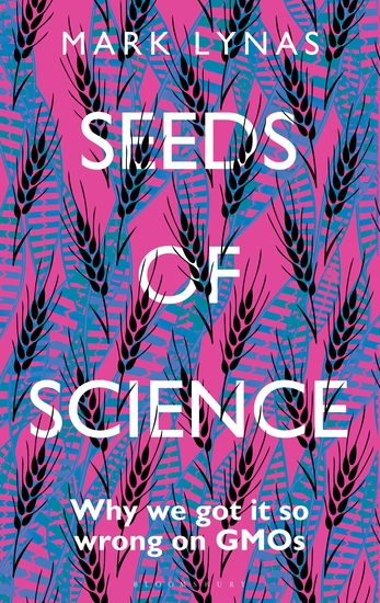 Seeds of Science - Why We Got It So Wrong On GMOs - cover