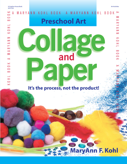 Preschool Art: Collage & Paper - It's the Process Not the Product - cover