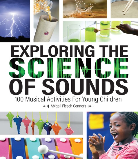 Exploring the Science of Sounds - 100 Musical Activities for Young Children - cover