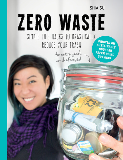 Zero Waste - Simple Life Hacks to Drastically Reduce Your Trash - cover