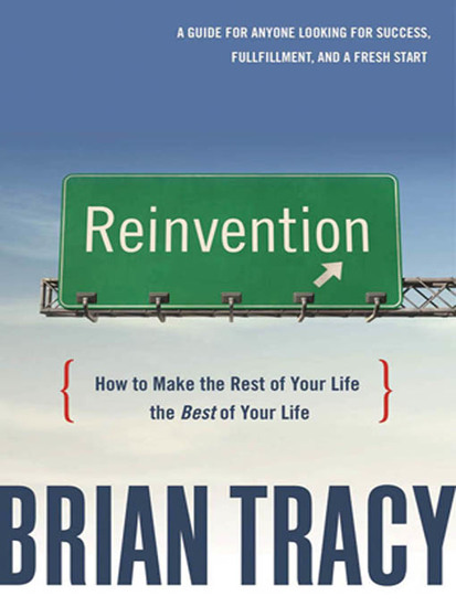 Reinvention - How to Make the Rest of Your Life the Best of Your Life - cover