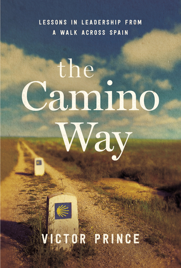 The Camino Way - Lessons in Leadership from a Walk Across Spain - cover