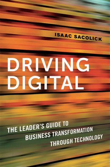 Driving Digital - The Leader's Guide to Business Transformation Through Technology - cover