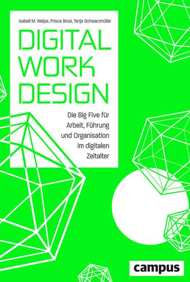 Digital Work Design - Die Big Five für Arbeit Führung und Organisation im digitalen Zeitalter plus E-Book inside (ePub mobi oder pdf) - cover