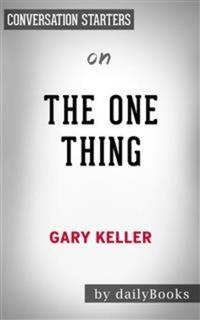 The ONE Thing: by Gary Keller | Conversation Starters
