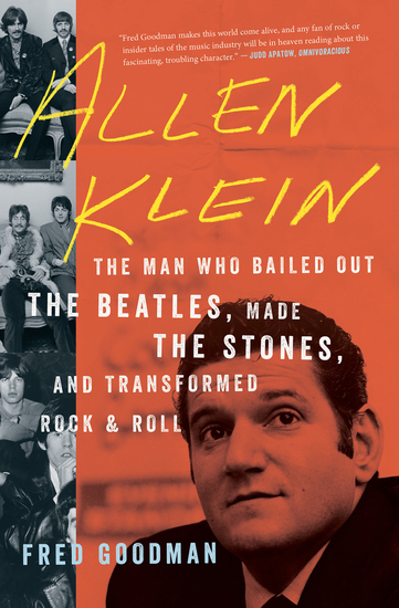 Allen Klein - The Man Who Bailed Out the Beatles Made the Stones and Transformed Rock & Roll - cover