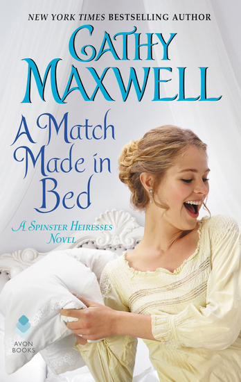 A Match Made in Bed - A Spinster Heiresses Novel - cover