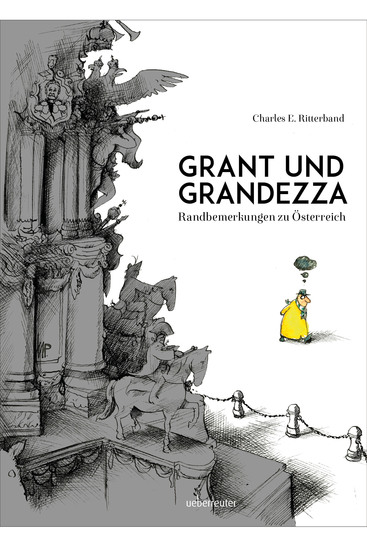 Grant und Grandezza - Randbemerkungen zu Österreich - cover