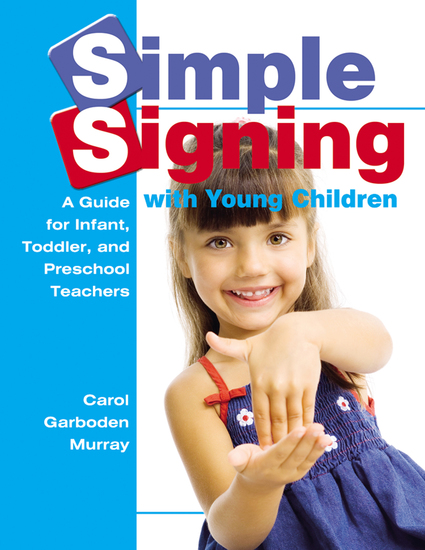 Simple Signing with Young Children - A Guide for Infant Toddler and Preschool Teachers - cover