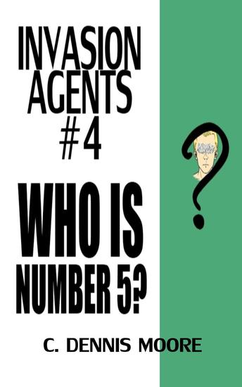 Invasion Agents #4: Who is Number 5? - Invasion Agents #4 - cover