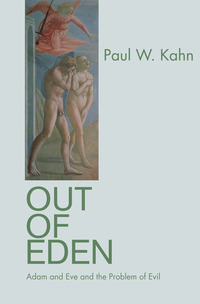 Out of Eden - Adam and Eve and the Problem of Evil