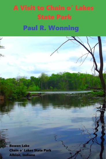 A Visit to Chain o' Lakes State Park - Indiana State Park Travel Guide Series #12 - cover