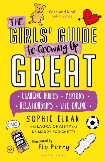 The Girls' Guide to Growing Up Great - Changing Bodies Periods Relationships Life Online - cover