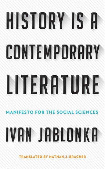 History Is a Contemporary Literature - Manifesto for the Social Sciences - cover
