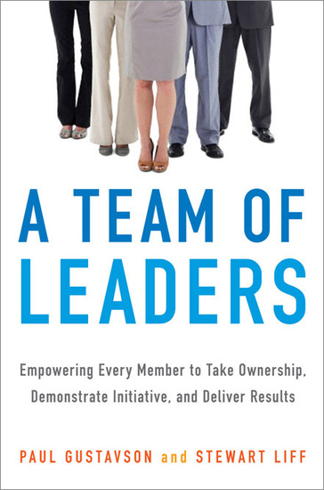 A Team of Leaders - Empowering Every Member to Take Ownership Demonstrate Initiative and Deliver Results - cover