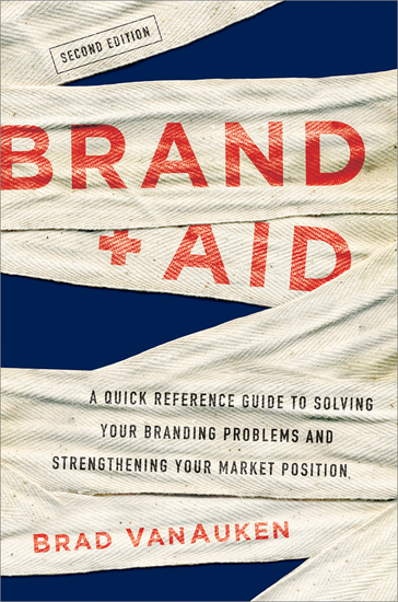 Brand Aid - A Quick Reference Guide to Solving Your Branding Problems and Strengthening Your Market Position - cover