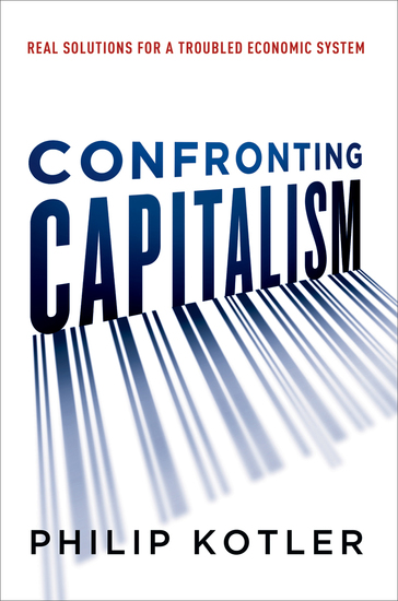 Confronting Capitalism - Real Solutions for a Troubled Economic System - cover