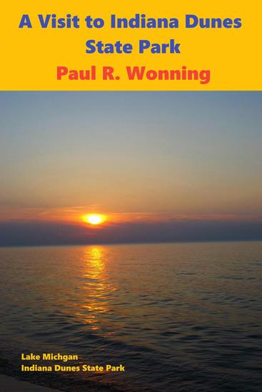 A Visit to Indiana Dunes State Park - Indiana State Park Travel Guide Series #13 - cover