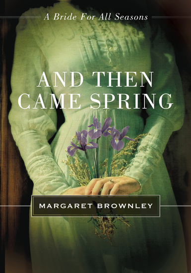 And Then Came Spring - A Bride for All Seasons Novella - cover