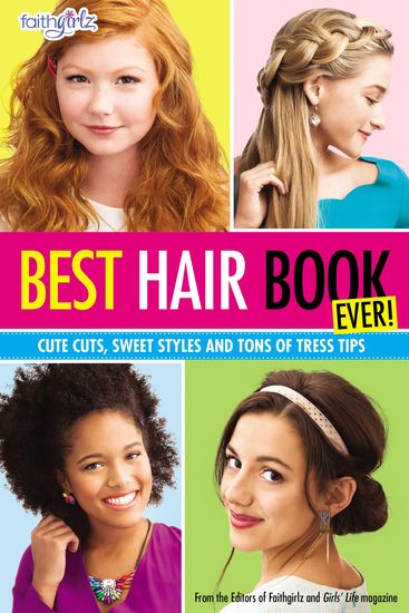 Best Hair Book Ever! - Cute Cuts Sweet Styles and Tons of Tress Tips - cover