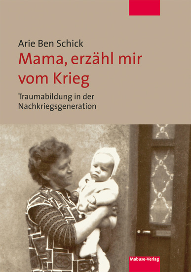 Mama erzähl mir vom Krieg - Traumabildung in der Nachkriegsgeneration - cover