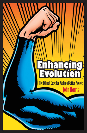 Enhancing Evolution - The Ethical Case for Making Better People - cover