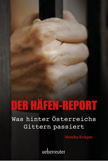 Der Häfen-Report - Was hinter Österreichs Gittern passiert - cover