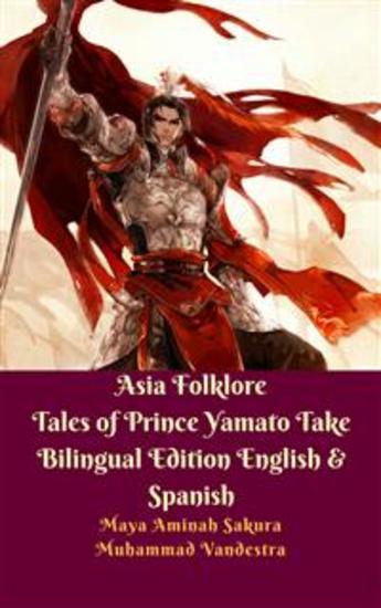 Asia Folklore Tales of Prince Yamato Take Bilingual Edition English & Spanish - cover