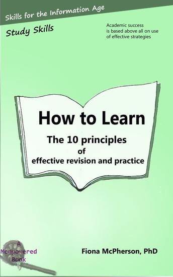 How to Learn: The 10 principles of effective revision and practice - Study Skills #3 - cover