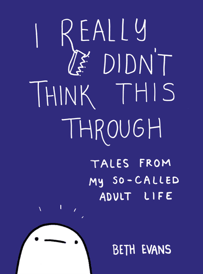I Really Didn't Think This Through - Tales from My So-Called Adult Life - cover