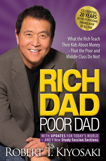 Rich Dad Poor Dad - What the Rich Teach Their Kids About Money That the Poor and Middle Class Do Not! - cover