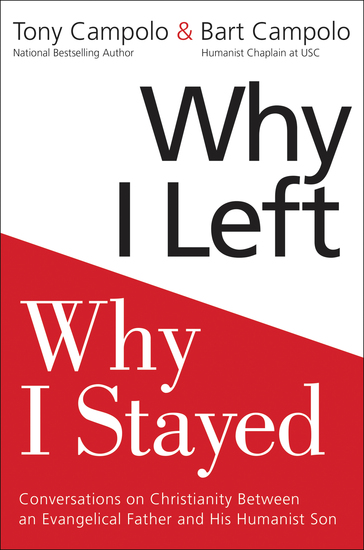 Why I Left Why I Stayed - Conversations on Christianity Between an Evangelical Father and His Humanist Son - cover