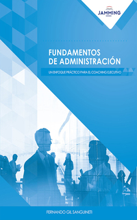 Fundamentos de administración - Un enfoque práctico para el coaching ejecutivo